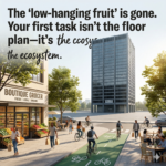 A cinematic 3D visual of a bustling "15-minute city" street in the foreground, with a stark, isolated 1980s office tower in the background, featuring the text overlay: "The 'low-hanging fruit' is gone. Your first task isn't the floor plan—it's the ecosystem."