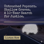 Style: True Crime Noir. Background: A long, desolate stretch of California highway at twilight. The sky is a deep, bruised purple and navy. Central Imagery: The faint, ghostly white silhouette of a 1996 Isuzu Trooper parked on the shoulder of the road. Overlay Elements: * Text: "Untouched Popcorn. Shallow Graves. A 10-Year Search for Justice." in a typewriter-style font. Graphic Element: A single gold line (#BDB18A) cutting horizontally through the middle, separating the desert ground from the night sky.